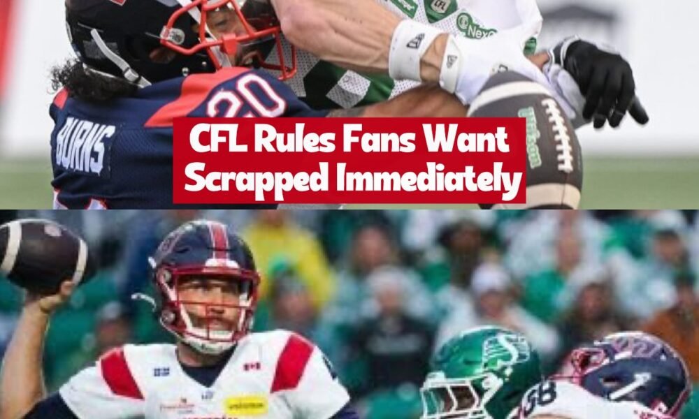 list of CFL rule fans want scrapped immediately - sportnewstrends