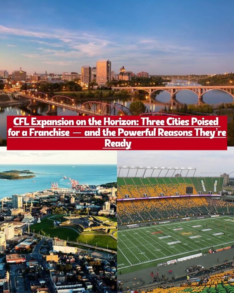CFL Expansion: 3 New Cities That Should Get a Team and reason why ...